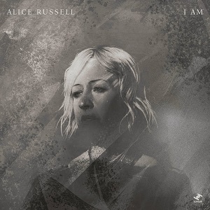 I Am album cover. Grayscale background with Alice Russel's upper body centered in the frame. The words Alice Russell and I am are in the top left and right corners, respectively.