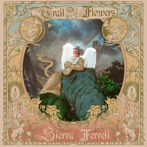 Trail of Flowers album cover. Ornate brown and dark red border around an illustration of an angelic figure, centered in the border. Centered in the top and bottom of the frame are the words Trail of Flowers and Sierra Ferrell